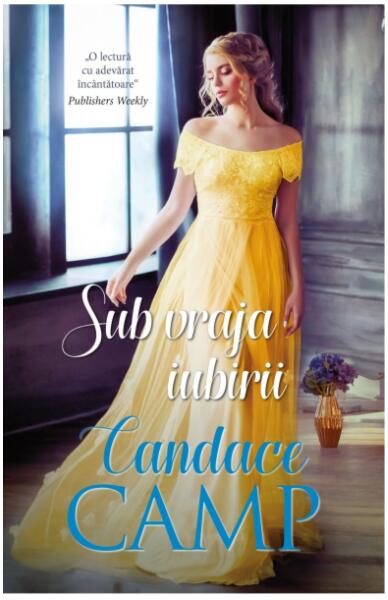 Sub vraja iubirii - Candace Camp - Litera