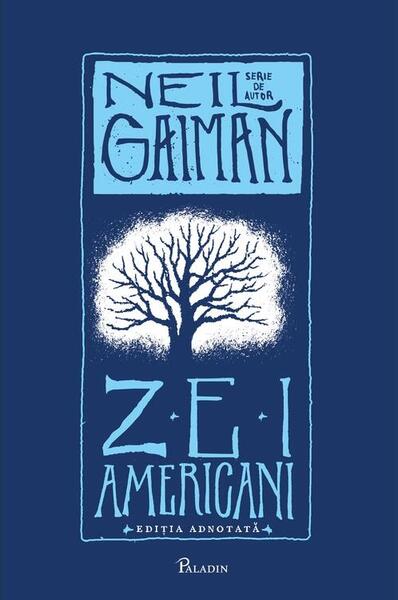 Zei americani. Ediția adnotată - Neil Gaiman - Paladin