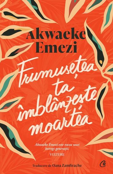 Frumusețea ta îmblânzește moartea - Paperback brosat - Akwaeke Emezi - Curtea Veche