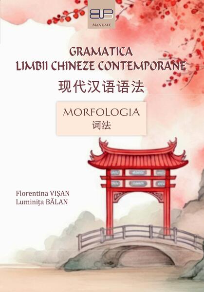 Gramatica limbii chineze contemporane - Paperback brosat - Editura Universitatii din Bucuresti