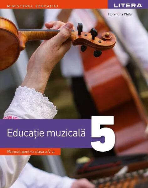 Educație muzicală. Manual pentru clasa a V-a - Florentina Chifu - Litera