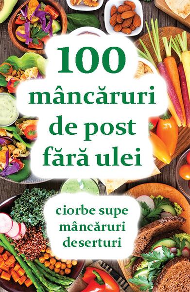 100 mâncăruri de post fără ulei - Natalia Lozan - Ortodoxia