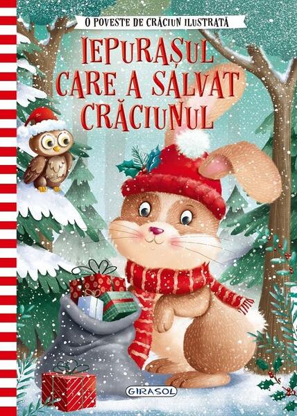 O poveste de Crăciun ilustrată. Iepurașul care a salvat Crăciunul - Girasol