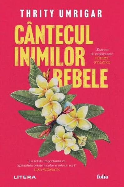 Cântecul inimilor rebele - Thrity Umrigar - Litera