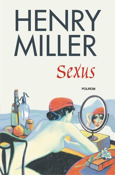Sexus (Vol. I) - Henry Miller - Polirom