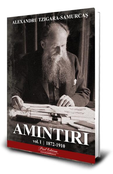 Amintiri (Vol. 1) 1872-1910 - Alexandru Tzigara-Samurcaș