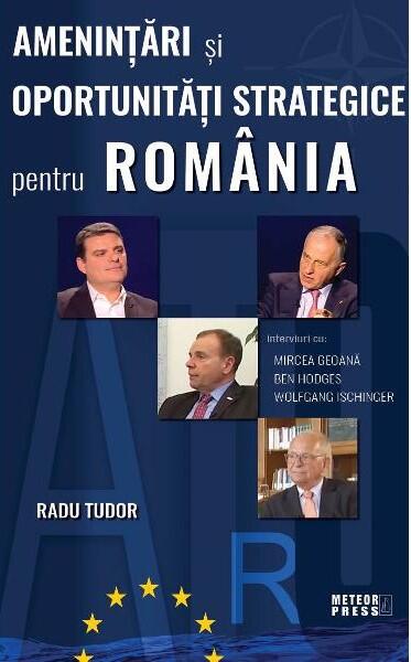 Amenințări și oportunități strategice pentru România - Radu Tudor