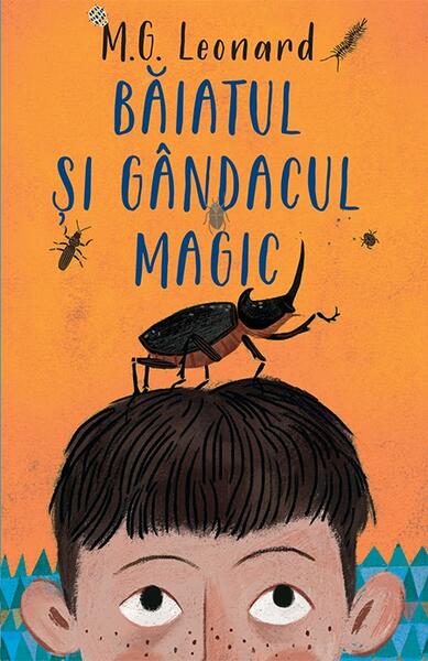 Baiatul și gândacul magic - M.G. Leonard - RAO