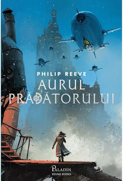 Aurul prădătorului (Vol. 2) - Philip Reeve - Paladin
