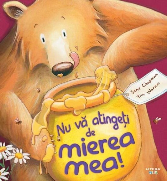 Nu vă atingeți de mierea mea! - Paperback brosat - Jane Chapman, Tim Warnes - Litera mică