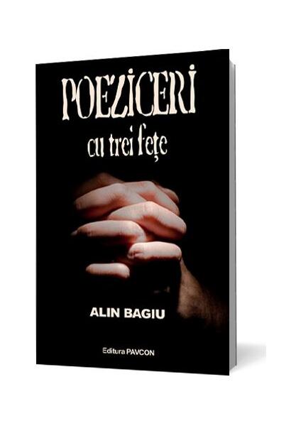 Poeziceri cu trei fețe - Alin Bagiu - Pavcon