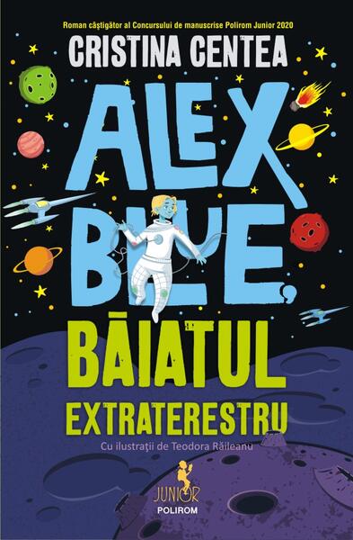 Alex Blue, băiatul extraterestru - Cristina Centea