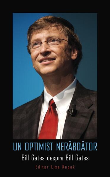 Un optimist nerăbdător. Bill Gates despre Bill Gates - Bill Gates - RAO
