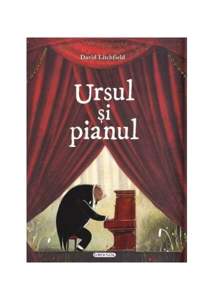 Ursul și pianul - David Litchfield - Girasol