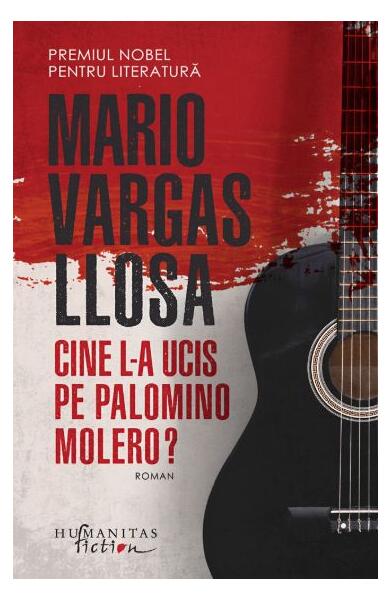 Cine l-a ucis pe Palomino Molero? - Mario Vargas Llosa - Humanitas Fiction