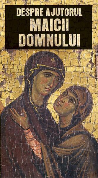 Despre ajutorul Maicii Domnului - De Suflet