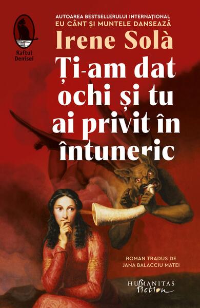 Ți-am dat ochi și tu ai privit în întuneric - Humanitas Fiction