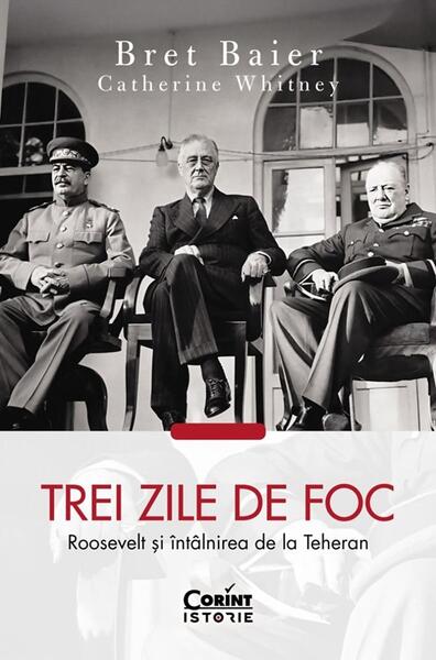 Trei zile de foc - Bret Baier, Catherine Whitney - Corint