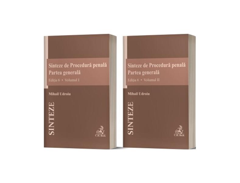 Sinteze de Procedură penală. Partea generală (Vol. I+II) - Mihail Udroiu - C.H. Beck