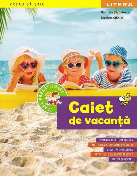 Caiet de vacanță. Clasa pregătitoare - Gabriela Bărbulescu, Nicoleta Stănică - Litera