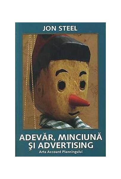 Adevăr, minciună și advertising - Jon Steel