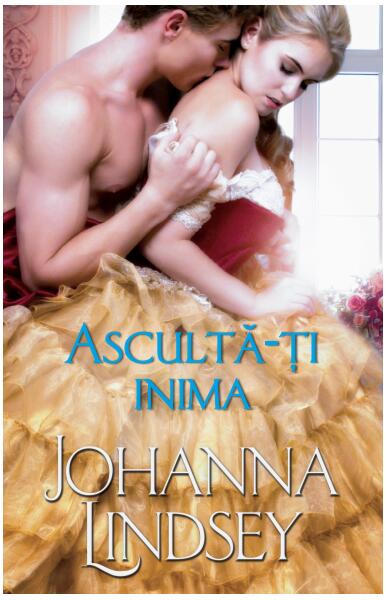 Ascultă-ți inima - Johanna Lindsey - Litera