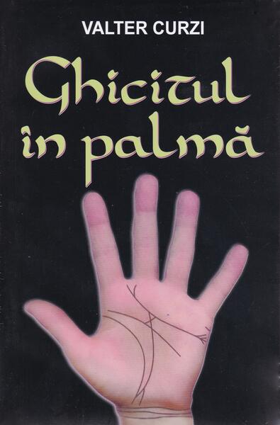 Ghicitul în palmă - Paperback brosat - Valter Curzi - Orizonturi