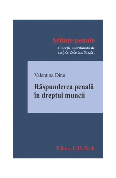Răspunderea penală în dreptul muncii - Valentina Dinu - C.H. Beck