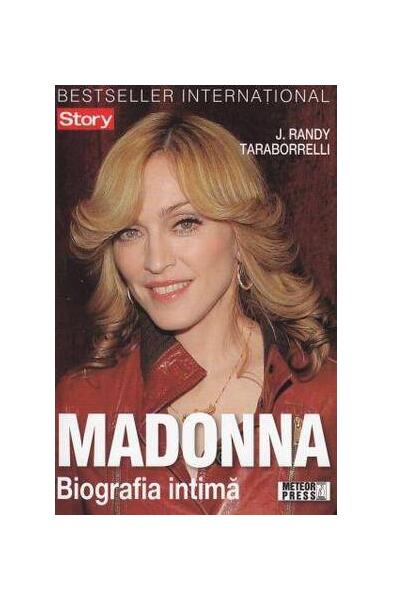Madonna. Biografia intimă - J. Randy Taraborrelli - Meteor Press