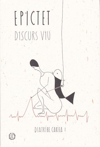 Diatribe. Cartea 1- Discurs Viu - Epictet - Seneca Lucius Annaeus