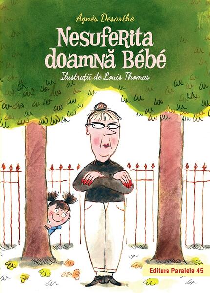 Nesuferita doamnă Bébé - Agnès Desarthe - Paralela 45