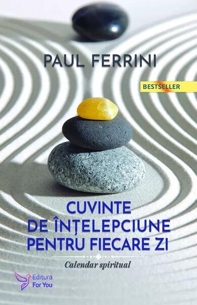 Cuvinte de înțelepciune pentru fiecare zi - Paul Ferrini - For You