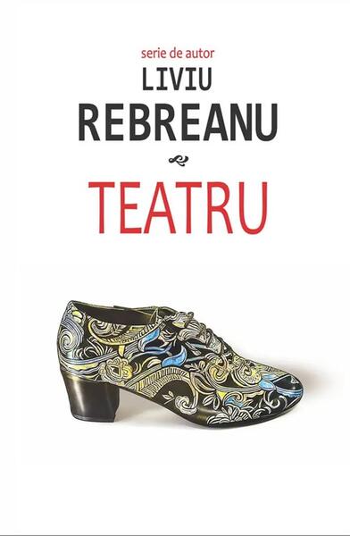 Teatru - Liviu Rebreanu - Cartex
