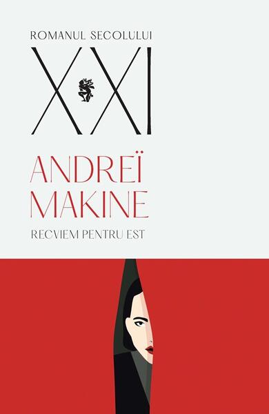 Recviem pentru Est - Andreï Makine - Univers