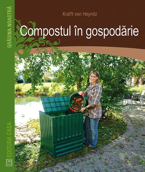 Compostul în gospodărie - Kraft von Heynicz - Casa