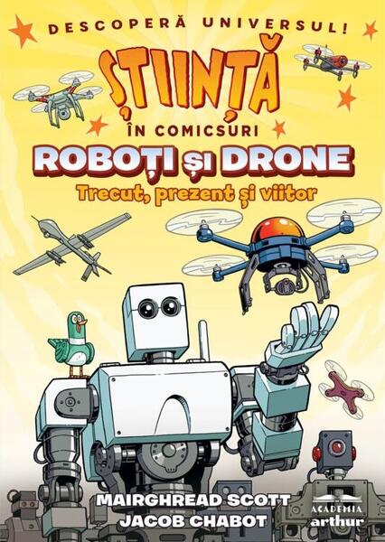 Știință în comicsuri: Roboţi şi drone - Hardcover - Arthur