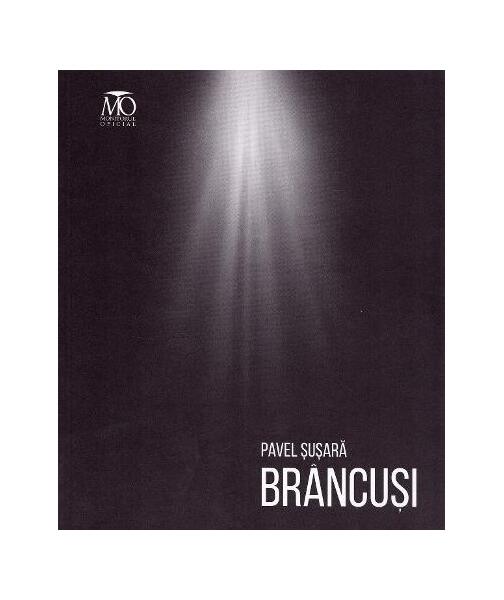 Brâncuşi - Pavel Şuşară - Monitorul Oficial