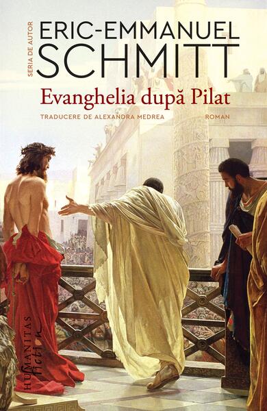 Evanghelia după Pilat - Eric-Emmanuel Schmitt - Humanitas Fiction