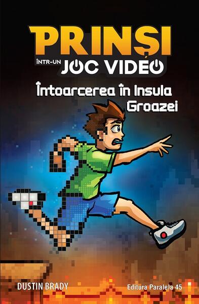 Întoarcerea în Insula Groazei. Prinși într-un joc video (Vol. 4) - Dustin Brady - Paralela 45
