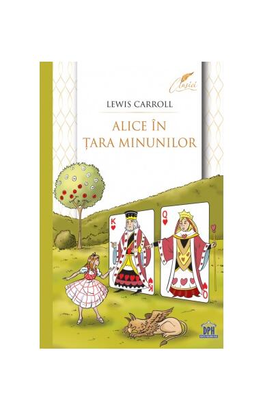 Alice în Țara Minunilor - Ediție completă - Lewis Carroll - Didactica Publishing House