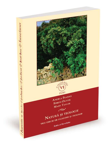 Natură și teologie. Trei eseuri de filozofie și teologie - Angela Franks, Mary Taylor, Simon Oliver - Ratio et Revelatio