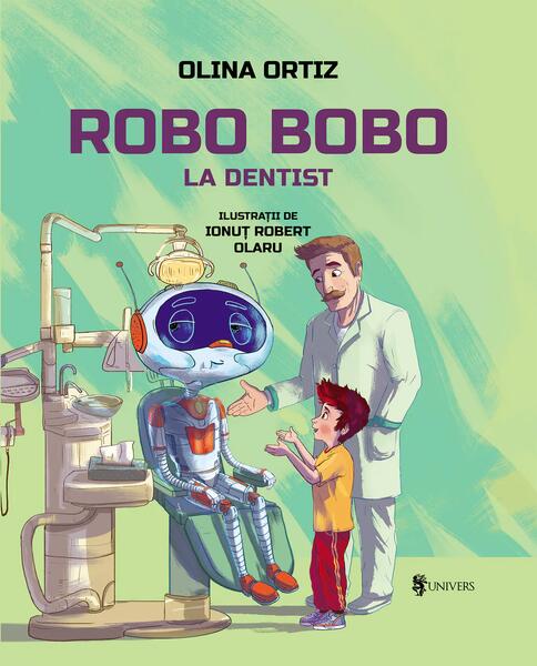 Robo Bobo merge la dentist - Olina Ortiz - Univers