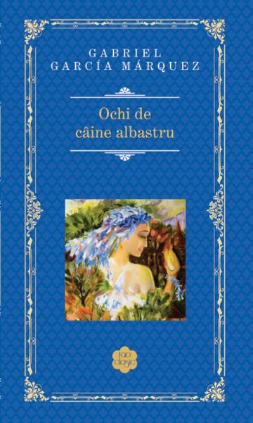 Ochi de câine albastru - Gabriel García Márquez - RAO