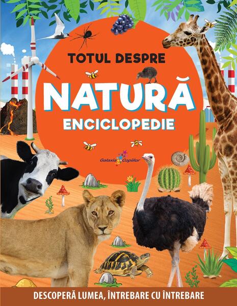 Enciclopedie: Totul despre natură - Anuj Chawla, Latha Seth - Galaxia Copiilor