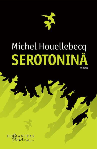 Serotonină - Michel Houellebecq - Humanitas Fiction