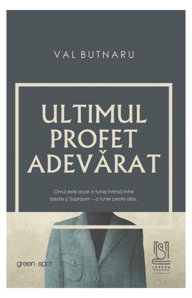 Ultimul profet adevărat - Val Butnaru - Lebăda Neagră