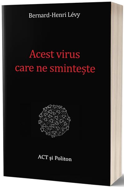 Acest virus care ne smintește - Bernard-Henri Lévy