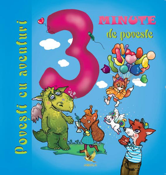 3 minute de poveste. Povești cu aventuri - Aquila