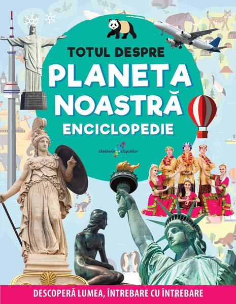Enciclopedie: Totul despre planeta noastră - Anuj Chawla, Latha Seth - Galaxia Copiilor