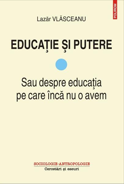 Educație și putere (Vol.I) - Paperback brosat - Lazăr Vlăsceanu - Polirom